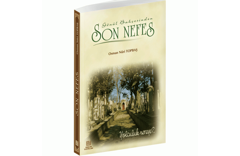 Gönül Bahçesinden SON NEFES