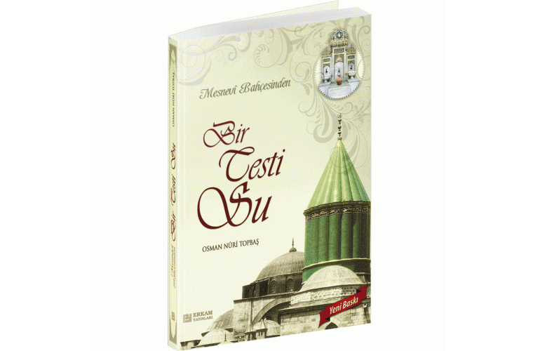 Mesnevî Bahçesinden BİR TESTİ SU