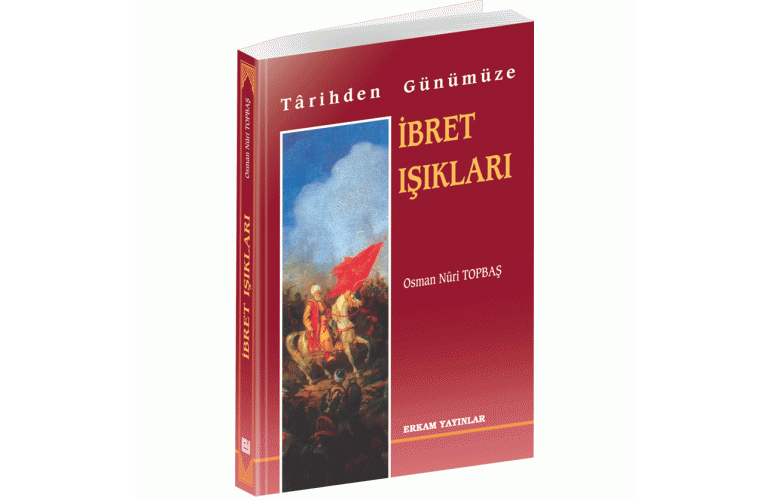 Tarihten Günümüze İBRET IŞIKLARI