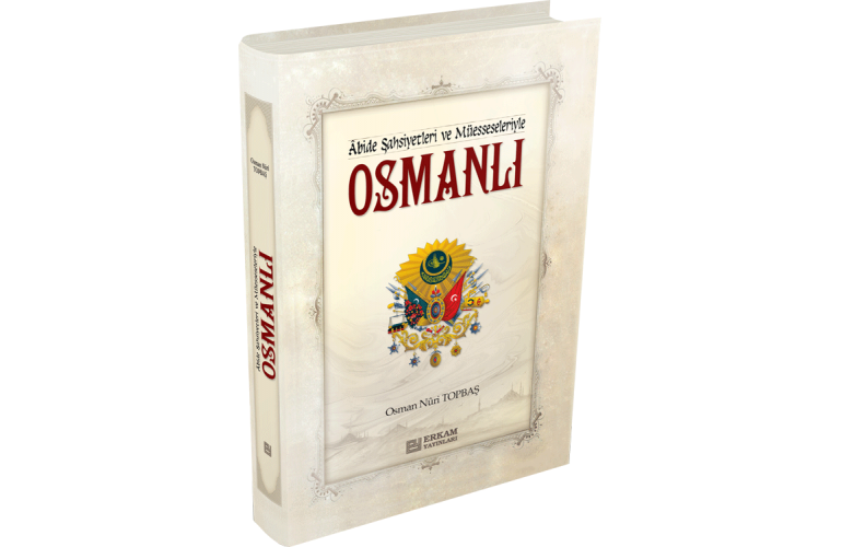 Âbide Şahsiyetleri ve Müesseseleriyle OSMANLI