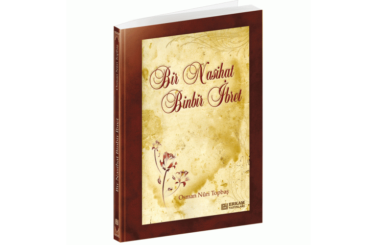 Bir Nasihat, Binbir İbret…