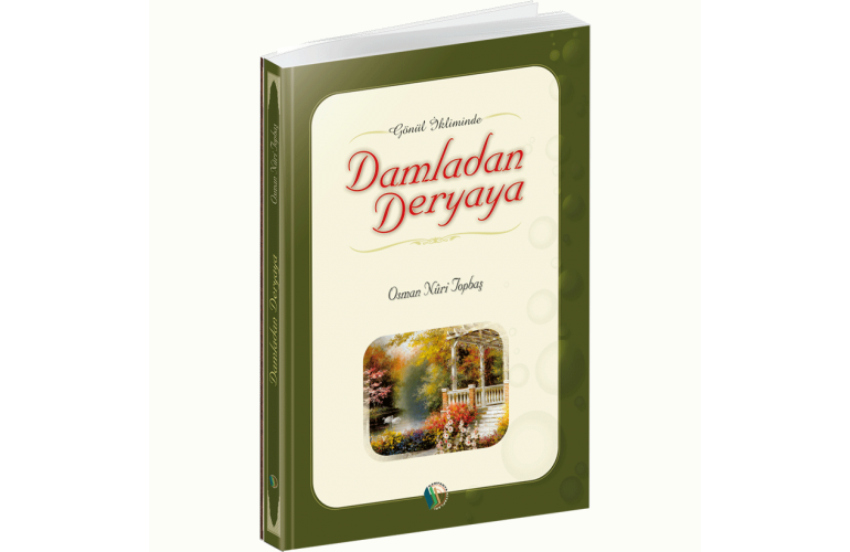 Gönül İkliminde DAMLADAN DERYAYA