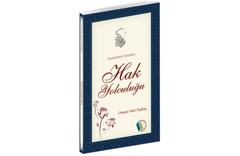 Îmandan İhsâna HAK YOLCULUĞU