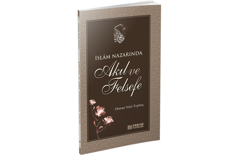 İslâm Nazarında Akıl ve Felsefe