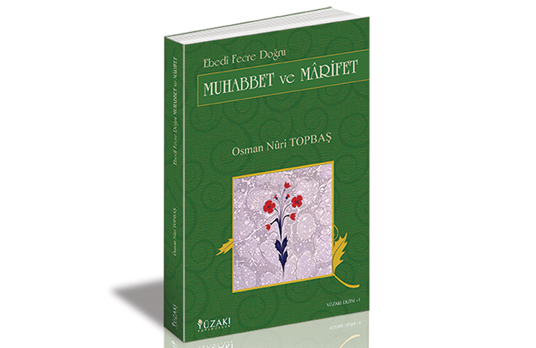 Ebedî Fecre Doğru MUHABBET ve MÂRİFET