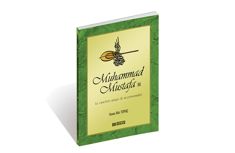 Muhammad al Mustafa (Le bien aimé): Sa personnalité unique
