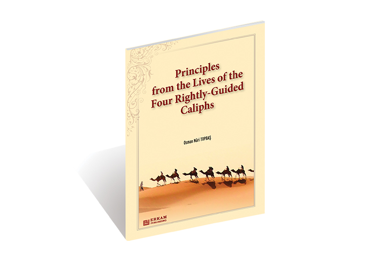 Principles from the Lives of the Four Rightly-Guided Caliphs