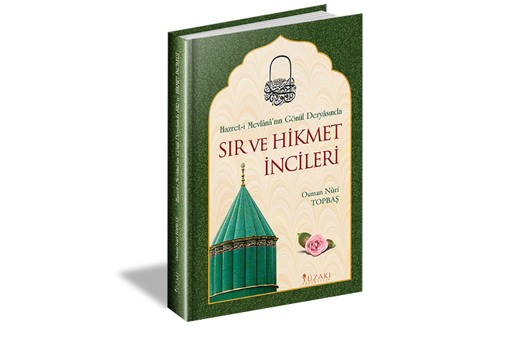 Hazret-i Mevlânâ’nın Gönül Deryâsında SIR ve HİKMET İNCİLERİ