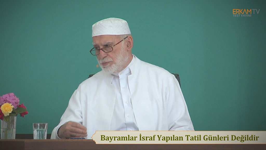 Bayramlar İsraf Yapılan Tatil Günleri Değildir