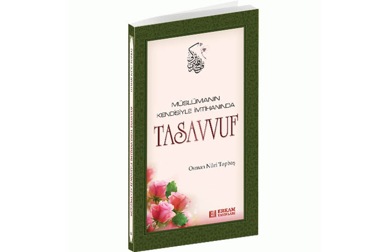 Müslümanın Kendisiyle İmtihanında TASAVVUF