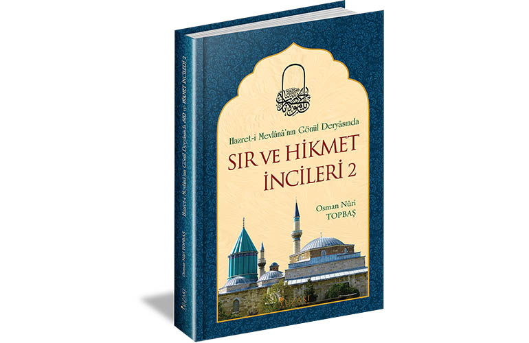 Hazret-i Mevlânâ’nın Gönül Deryâsında SIR ve HİKMET İNCİLERİ 2