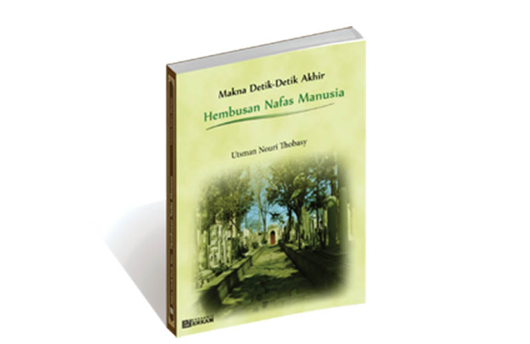 Makna Detik-Detik Akhir Hembusan Nafas Manusia