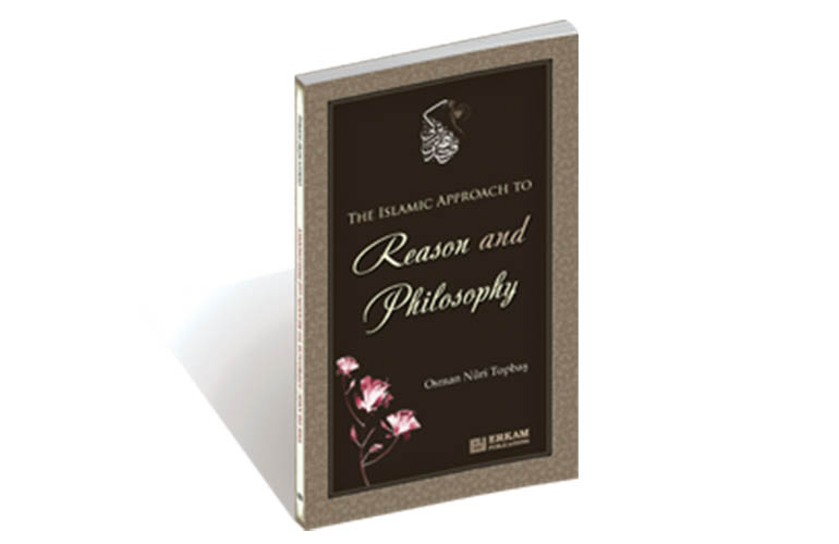 The Islamic Approach to Reason and Philosophy
