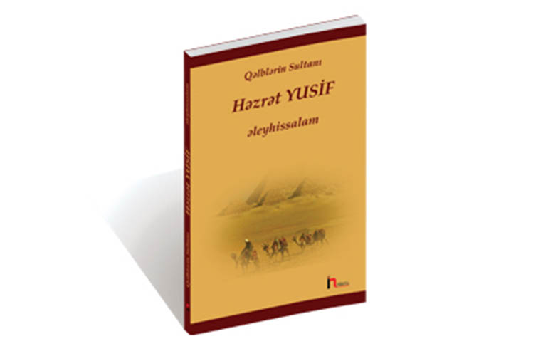 Qəlblərin Sultanı Həzrət Yusif Ələyhissalam
