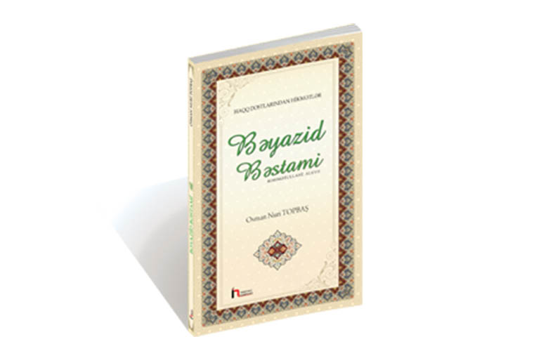 Haqq Dostlarından Hikmətlər Bəyazid Bəstami