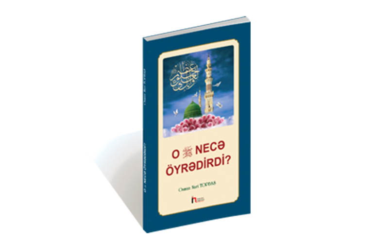 O Necə Öyrədirdi?