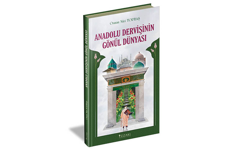 Anadolu Dervişinin Gönül Dünyası