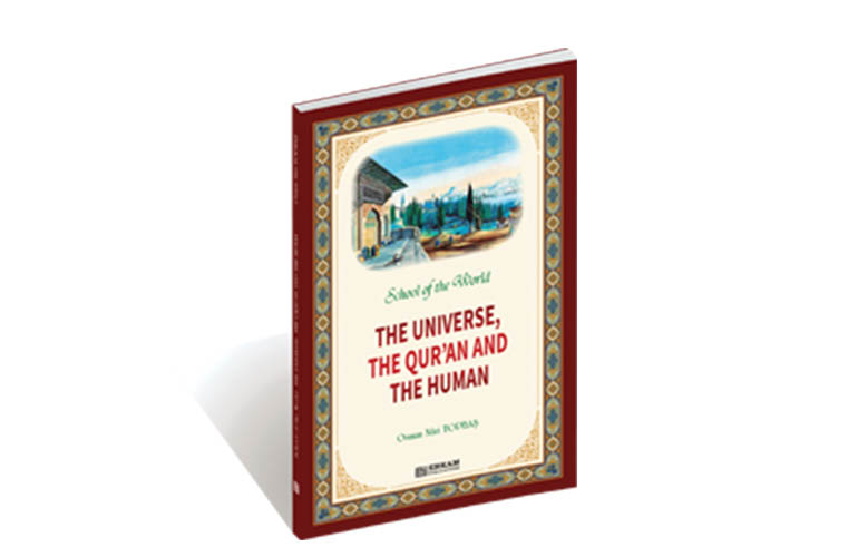 The Universe, the Qur'an and the Human