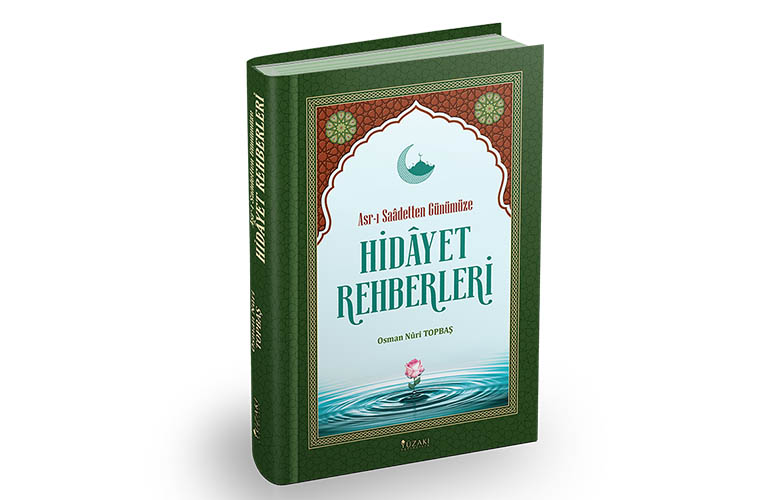 Asr-ı Saâdetten Günümüze HİDÂYET REHBERLERİ