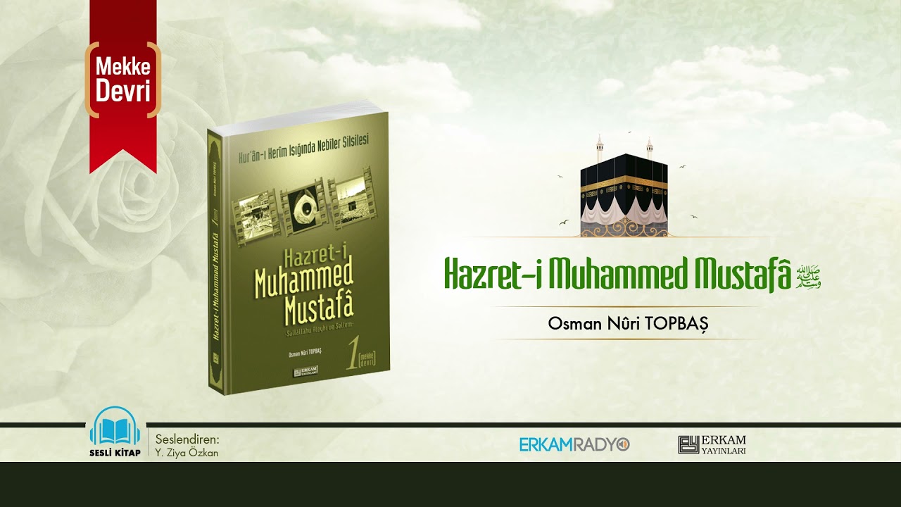 Hazret-i Muhammed Mustafa -sallâllâhu aleyhi ve sellem- Mekke ve Medine Devri (Sesli Kitap)
