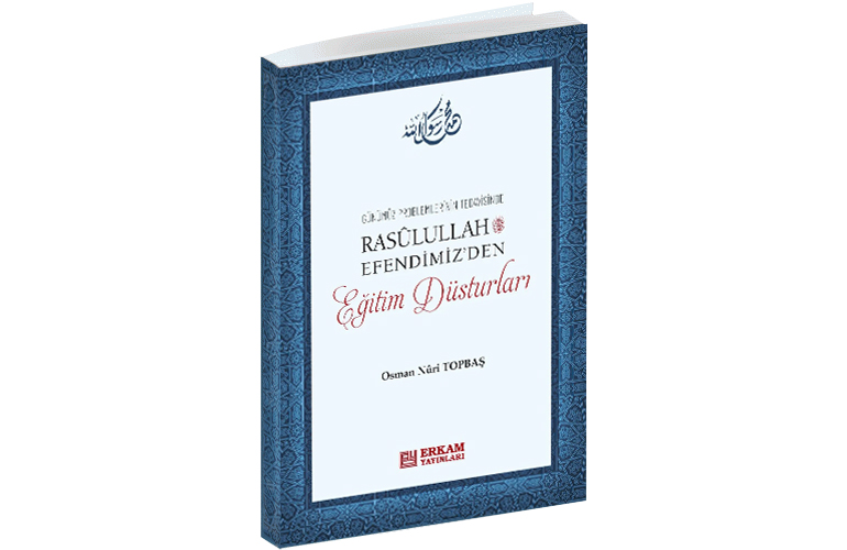 Rasulullah Efendimiz'den Eğitim Düsturları