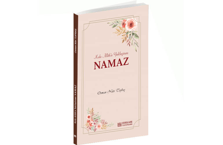 Kulu Allâhʼa Yaklaştıran NAMAZ