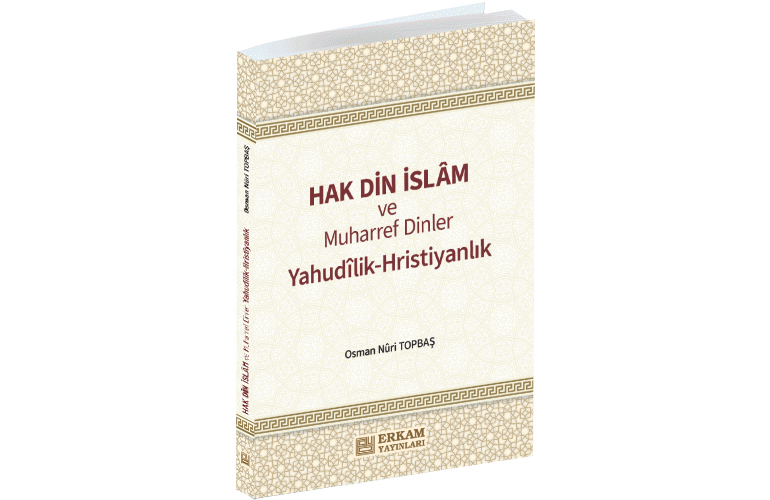 HAK DİN İSLÂM ve Muharref Dinler Yahudîlik - Hristiyanlık