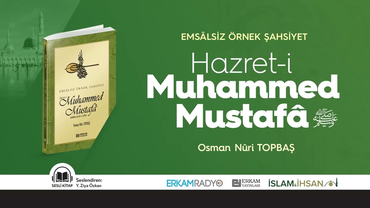 Emsâlsiz Örnek Şahsiyet HAZRET-İ MUHAMMED MUSTAFÂ (s.a.v.) - (Sesli Kitap)