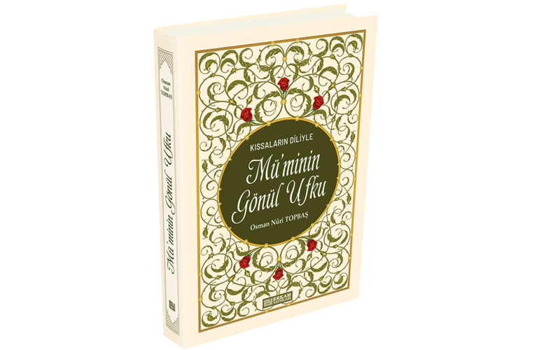 Kıssaların Diliyle MÜ’MİNİN GÖNÜL UFKU