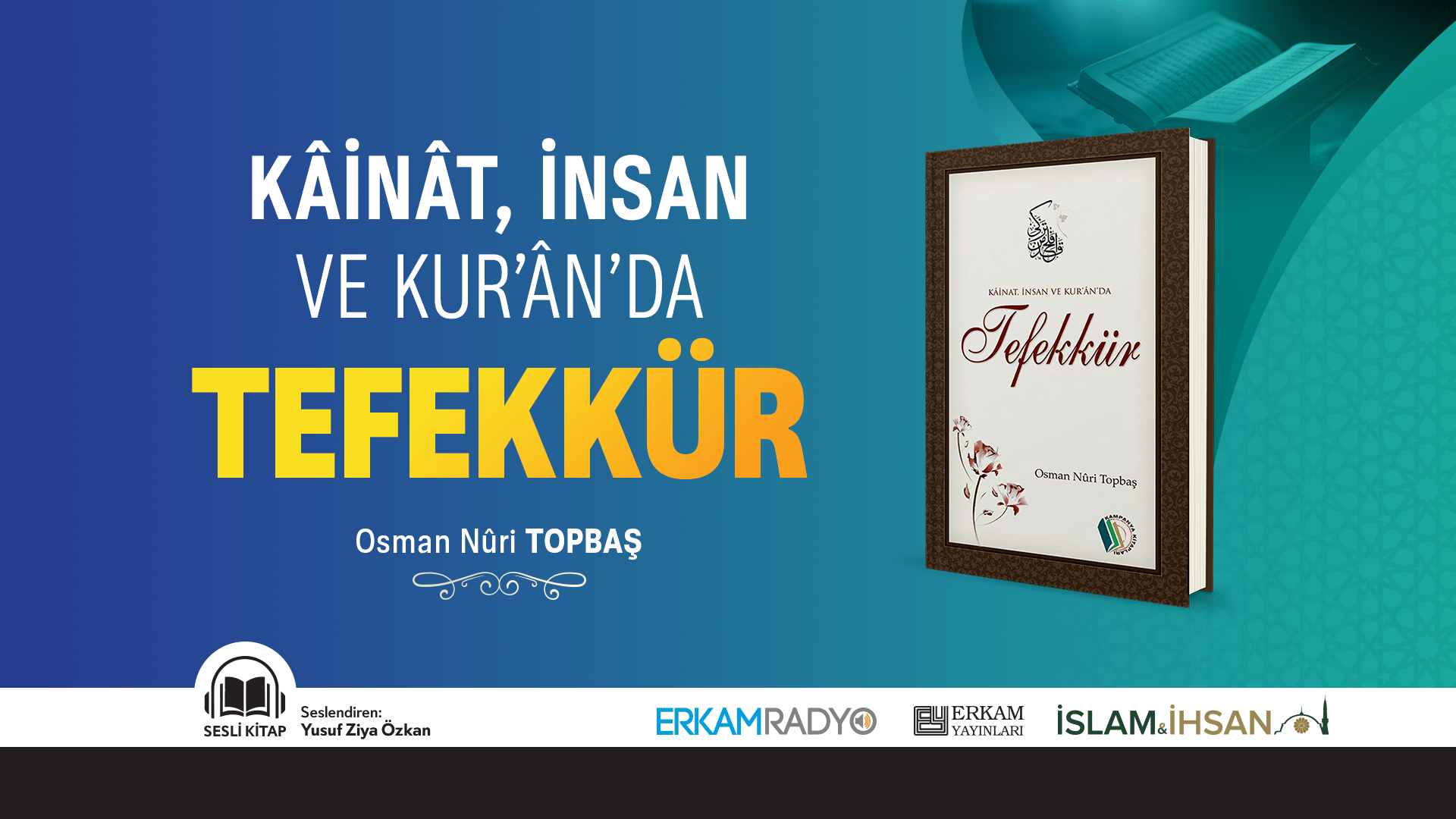 Kâinât, İnsan ve Kur’ân’da TEFEKKÜR (Sesli Kitap)