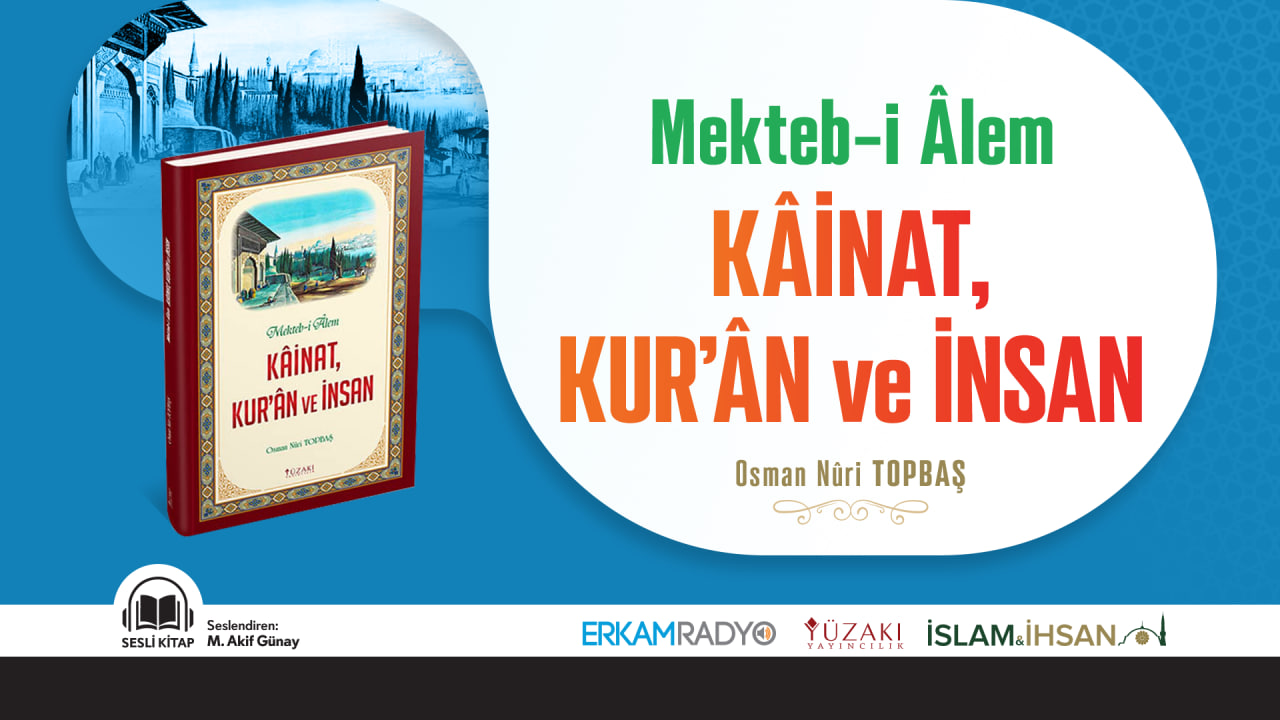 Mekteb-i Âlem KÂİNAT, KUR’ÂN ve İNSAN (Sesli Kitap)