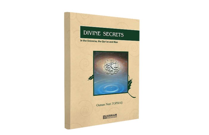 Divine Secrets in the Universe, the Qur’an and Man