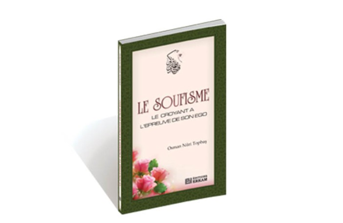 Le Soufisme Le Croyant A L’Epreuve de Son Ego